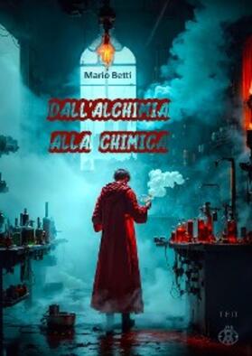 Betti |  Dall'Alchimia alla Chimica | eBook | Sack Fachmedien