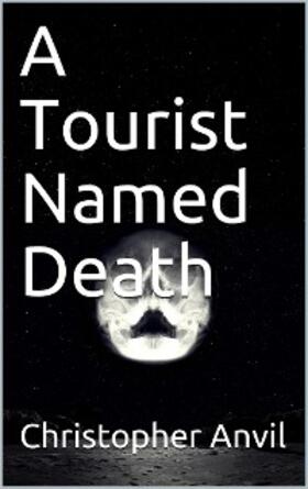 Anvil |  A Tourist Named Death | eBook | Sack Fachmedien