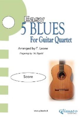 Rigotti / Leone |  5 Easy Blues for Guitar Quartet - Full Score | eBook | Sack Fachmedien