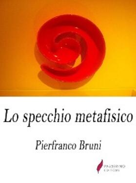Bruni |  Lo specchio metafisico | eBook | Sack Fachmedien