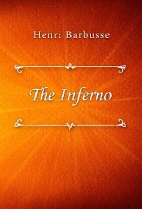 Barbusse |  The Inferno | eBook | Sack Fachmedien
