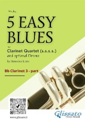 Leone |  5 Easy Blues for Clarinet Quartet - Clarinet 3 in Bb | eBook | Sack Fachmedien