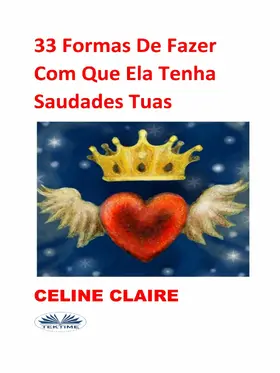 Claire |  33 Formas De Fazer Com Que Ela Tenha Saudades Tuas | eBook | Sack Fachmedien