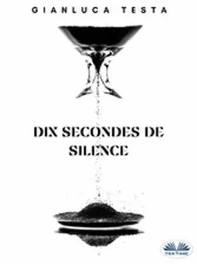 Testa |  Dix Secondes De Silence | eBook | Sack Fachmedien