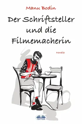 Bodin |  Der Schriftsteller Und Die Filmemacherin | eBook | Sack Fachmedien
