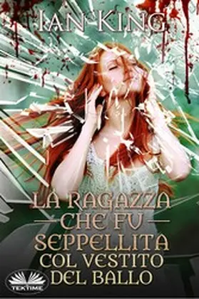 King |  La Ragazza Che Fu Seppellita Col Vestito Del Ballo | eBook | Sack Fachmedien