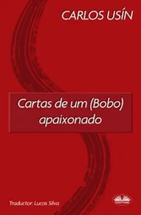 Usín |  Cartas De Um (Bobo) Apaixonado | eBook | Sack Fachmedien