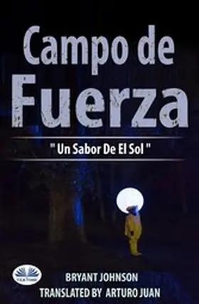 Johnson |  Campo De Fuerza Un Sabor De El Sol | eBook | Sack Fachmedien