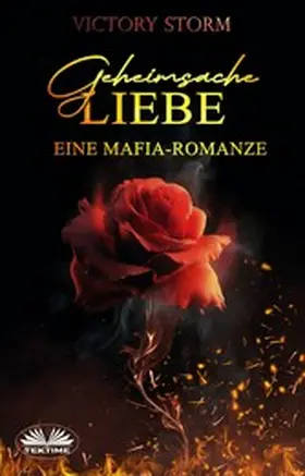 Storm |  Geheimsache Liebe - Eine Mafia-romanze | eBook | Sack Fachmedien