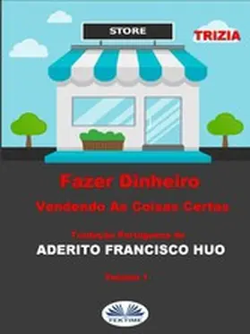 Trizia |  Fazer Dinheiro Vendendo As Coisas Certas | eBook | Sack Fachmedien