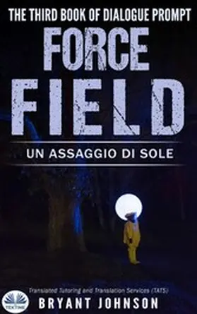 Johnson |  Force Field Un Assaggio Di Sole | eBook | Sack Fachmedien