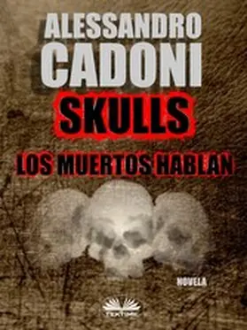 Cadoni |  Skulls - Los Muertos Hablan | eBook | Sack Fachmedien