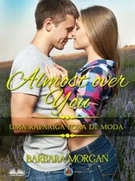 Morgan |  Almost Over You - Uma Rapariga Fora De Moda | eBook | Sack Fachmedien