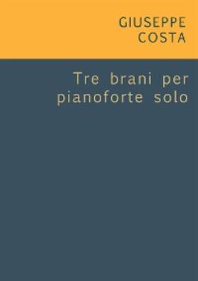 Costa |  Tre brani per pianoforte solo | eBook | Sack Fachmedien