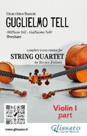 Rossini / Zullino |  Violin I part of "William Tell" overture by Rossini for String Quartet | eBook | Sack Fachmedien