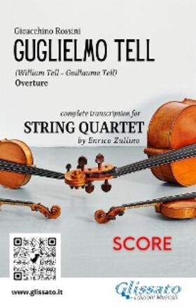 Rossini / Zullino |  String Quartet: "William Tell" overture by Rossini (score) | eBook | Sack Fachmedien
