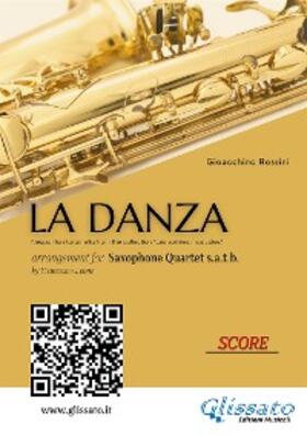 Rossini / Leone |  Saxophone Quartet Score: La Danza by Rossini for Saxophone Quartet | eBook | Sack Fachmedien