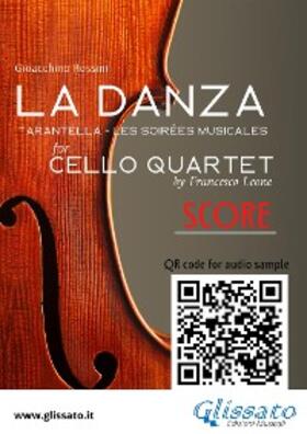 Rossini / Leone |  Cello Quartet Score "La Danza" tarantella by Rossini | eBook | Sack Fachmedien