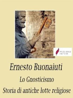 Buonaiuti |  Lo Gnosticismo | eBook | Sack Fachmedien