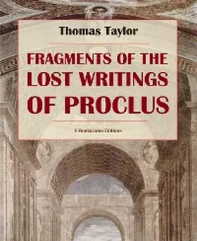 Taylor |  Fragments of the Lost Writings of Proclus | eBook | Sack Fachmedien