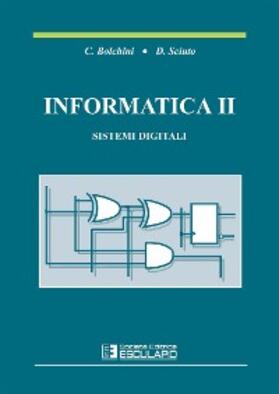Bolchini / Sciuto |  Informatica 2 sistemi digitali | eBook | Sack Fachmedien