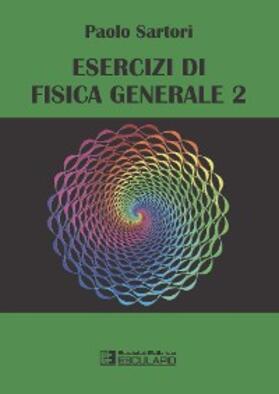 Sartori |  Esercizi di Fisica Generale 2 | eBook | Sack Fachmedien