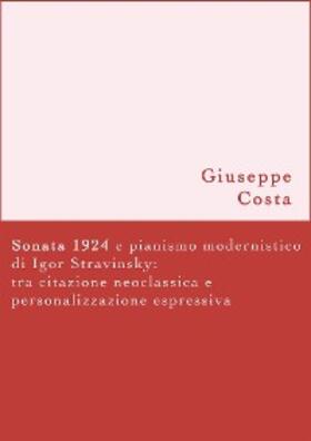 Costa |  Sonata 1924 e pianismo modernistico di Igor Stravinsky | eBook | Sack Fachmedien