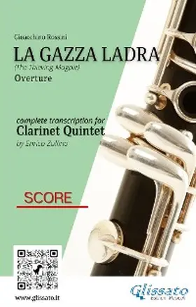 Rossini / Enrico Zullino |  Rossini: La Gazza Ladra Overture - Clarinet Quintet Full Score (Advanced Level) | eBook | Sack Fachmedien