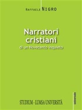 Nigro |  Narratori cristiani di un Novecento inquieto | eBook | Sack Fachmedien