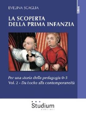 Scaglia |  La scoperta della prima infanzia - Vol. 2 | eBook | Sack Fachmedien