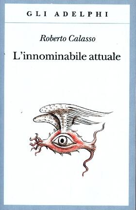 Calasso |  L' innominabile attuale | Buch |  Sack Fachmedien