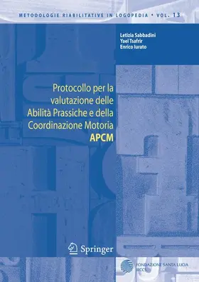 Sabbadini / Tsafrir / Iurato |  Protocollo Per LA Valutazione Delle Abilita Prassiche E Della Coordinazione Motoria APCM | Buch |  Sack Fachmedien