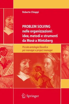 Chiappi |  Problem Solving nelle organizzazioni: idee, metodi e strumenti da Mosè a Mintzberg | Buch |  Sack Fachmedien