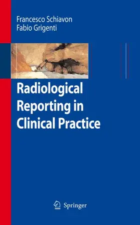 Schiavon / Grigenti |  Radiological Reporting in Clinical Practice | Buch |  Sack Fachmedien