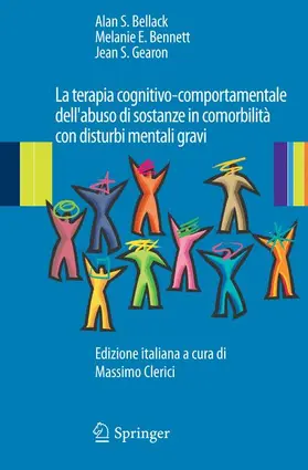 Bellack / Jean S. / Melanie E. |  La terapia cognitivo-comportamentale dell'abuso di sostanze in comorbilità con disturbi mentali gravi | Buch |  Sack Fachmedien