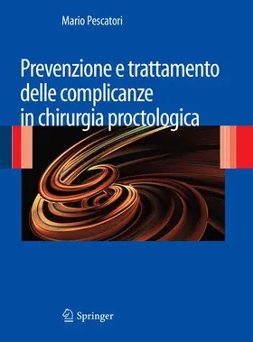 Pescatori |  Prevenzione E Trattamento Delle Complicanze in Chirurgia Proctologica | Buch |  Sack Fachmedien