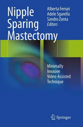 Ferrari / Zonta / Sgarella |  Nipple Sparing Mastectomy | Buch |  Sack Fachmedien