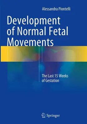 Piontelli |  Development of Normal Fetal Movements | Buch |  Sack Fachmedien