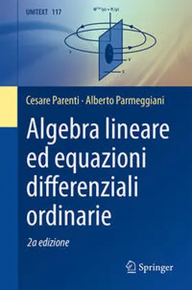 Parenti / Parmeggiani |  Algebra lineare ed equazioni differenziali ordinarie | eBook | Sack Fachmedien