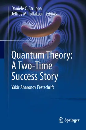 Tollaksen / Struppa |  Quantum Theory: A Two-Time Success Story | Buch |  Sack Fachmedien