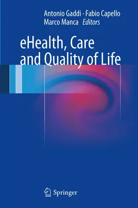 Gaddi / Capello / Manca |  eHealth, Care and Quality of Life | eBook | Sack Fachmedien