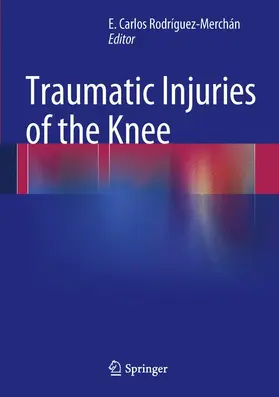 Rodrìguez-Merchán |  Traumatic Injuries of the Knee | Buch |  Sack Fachmedien