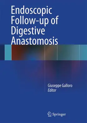 Galloro |  Endoscopic Follow-up of Digestive Anastomosis | Buch |  Sack Fachmedien