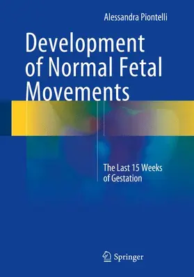 Piontelli |  Development of Normal Fetal Movements | Buch |  Sack Fachmedien