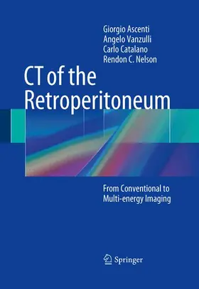 Ascenti / Vanzulli / Catalano |  CT of the Retroperitoneum | Buch |  Sack Fachmedien