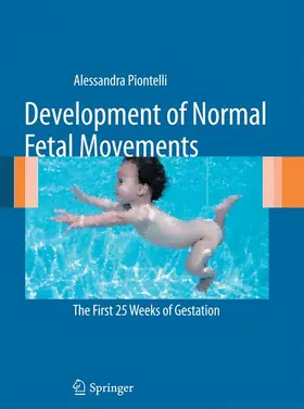 Piontelli |  Development of Normal Fetal Movements | Buch |  Sack Fachmedien