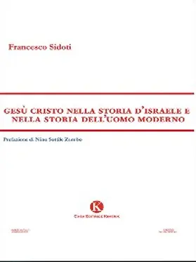 Sidoti |  Gesù Cristo nella storia d'Israele e nella storia dell'uomo moderno | eBook | Sack Fachmedien