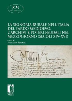 Senatore |  La signoria rurale nell'Italia del tardo medioevo - 2 Archivi e poteri feudali nel Mezzogiorno (secoli XIV-XVI)Firenze University Press2020 | eBook | Sack Fachmedien