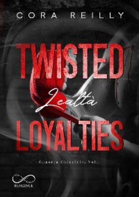 Reilly |  Twisted Loyalties | eBook | Sack Fachmedien