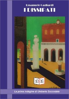 Gagliardi |  I dissipati | eBook | Sack Fachmedien